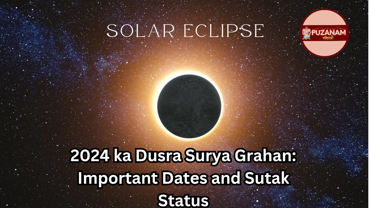 2024 ka Dusra Surya Grahan: Important Dates and Sutak Status