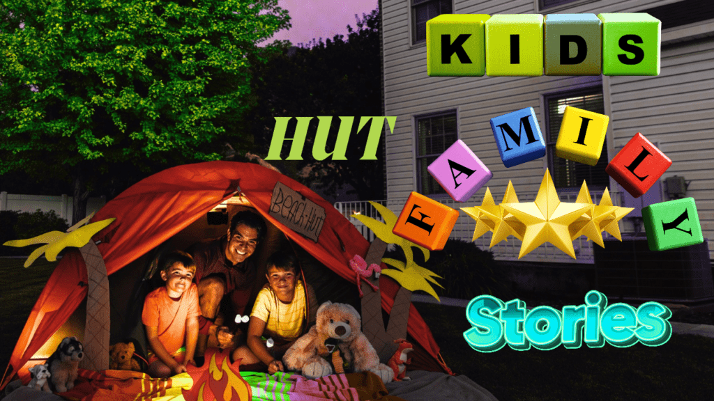 Kids Hut Family Stories